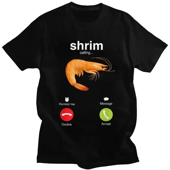 Shrim appelle T-shirt à manches courtes drôle crevette Meme T-shirt haut pour mari petit ami coupe ajustée vêtements esthétiques